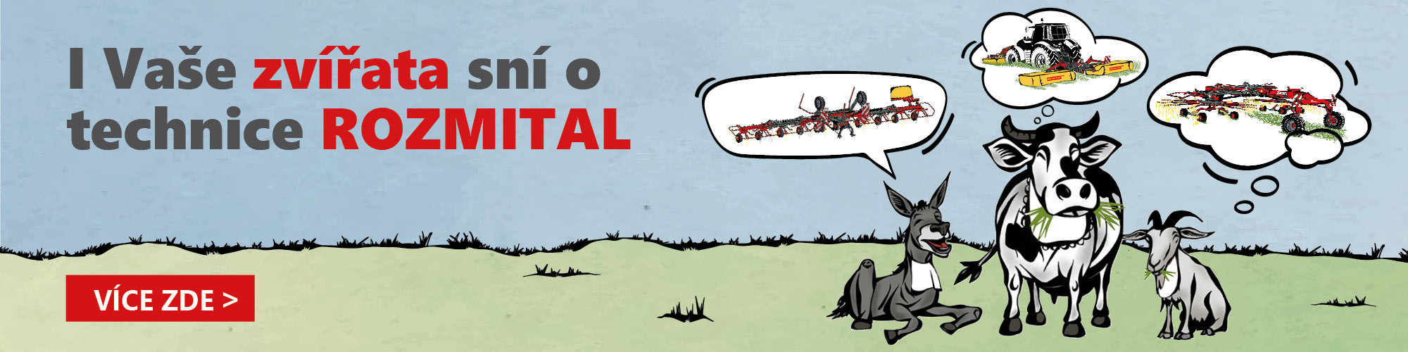I Vaše zvířata sní o technice ROZMITAL